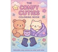 The Comfy Cuties Coloring Book: Adorable Cozy Animals for Stress Relief and Fun