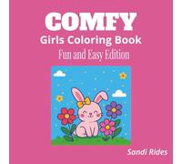 The Comfy Girls Coloring Book:Fun and Easy Edition: Hearts, Flowers, Animals & Fun for Girls of All Ages Categories: