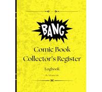 The Comic Book Collector’s Register Log Book: A Comic Collection Inventory to Track Issues, Condition, Value, and Storage Details