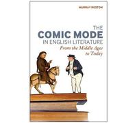 The Comic Mode In English Literature: From The Middle Ages To Today