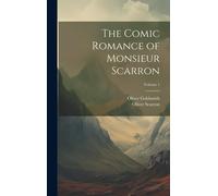 The Comic Romance Of Monsieur Scarron; Volume 1