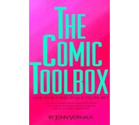 The Comic Toolbox: How to Be Funny Even If You're Not.