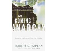 The Coming Anarchy: Shattering the Dreams of the Post Cold War