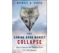 The Coming Bond Market Collapse by Michael G. Pento Michael G. Pento (Auteur)