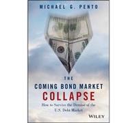 The Coming Bond Market Collapse by Michael G. Pento Michael G. Pento (Auteur)