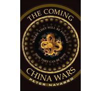 The Coming China Wars: Where They Will Be Fought And How They Can Be Won