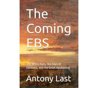 The Coming EBS: The White Hats, Ten Days of Darkness, and the Great Awakening