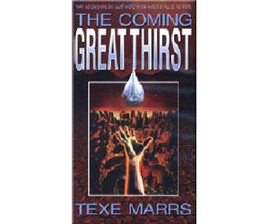 The Coming Great Thirst: That Astonishing Day Just Ahead When Water Shall Be No More