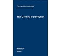 The Coming Insurrection by The Invisible Committee Invisible Committee (Auteur)