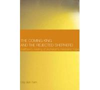 The Coming King And The Rejected Shepherd