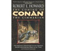 The Coming of Conan the Cimmerian Robert E. Howard (Auteur)