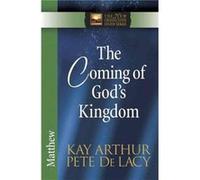 The Coming of Gods Kingdom Matthew by Kay Arthur & Pete De Lacy Kay Arthur, Pete De Lacy (Auteur)