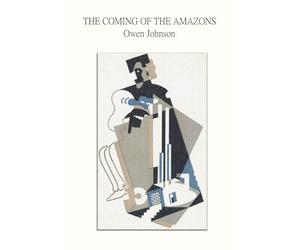 The Coming of the Amazons - A Classic Satirical Science Fiction Novel: A Speculation on the Scientific Future of Civilization