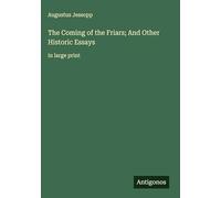 The Coming of the Friars; And Other Historic Essays: in large print