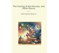 The Coming of the Princess, and Other Poems