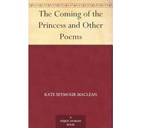 The Coming of the Princess, and Other Poems