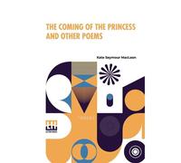 The Coming Of The Princess And Other Poems