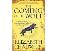 The Coming of the Wolf | Elizabeth Chadwick Elizabeth Chadwick (Auteur)
