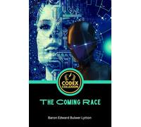 The Coming Race: A Visionary Tale of Advanced Civilizations and the Power of Vril