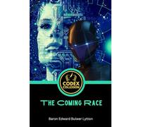 The Coming Race: A Visionary Tale of Advanced Civilizations and the Power of Vril