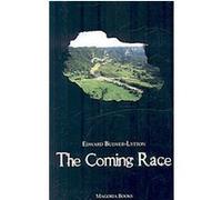 Edward G. Bulwer-Lytton – The Coming Race – Magoria Books