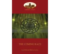 The Coming Race: New Revised Edition (Aziloth Books) by Edward Bulwer-Lytton