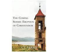 The Coming Seismic Eruption Of Christendom