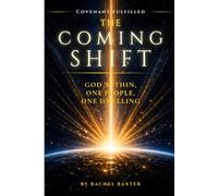 The Coming Shift: God Within, One People, One Dwelling