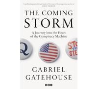The Coming Storm: A Journey into the Heart of the Conspiracy Machine