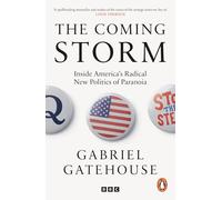 The Coming Storm: Inside America’s Radical New Politics of Paranoia