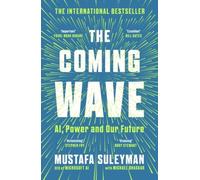The Coming Wave: AI, Power and Our Future by Mustafa Suleyman [Paperback] NEUF