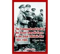 The Command And Staff of the Soviet Army Air Force in the Great Patriotic War 1941-1945 M. N. Kozhevnikov (Auteur)