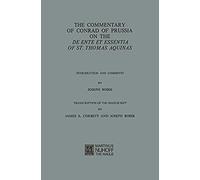 The Commentary Of Conrad Of Prussia On The De Ente Et Essentia Of St. Thomas Aquinas