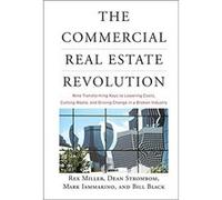 The Commercial Real Estate Revolution by Bill Black Hardcover Book Bill Black, Dean Strombom, Mark Iammarino, Rex Miller (Auteur)