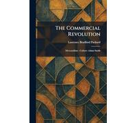 The Commercial Revolution: Mercantilism - Colbert -Adam Smith
