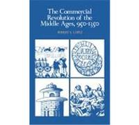 The Commercial Revolution of the Middle Ages Robert Sabatino Lopez (Auteur)
