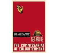 The Commissariat of Enlightenment Ken Kalfus (Auteur)