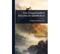 The Commissariot Record of Edinburgh