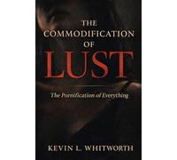 The Commodification of Lust: The Pornification of Everything