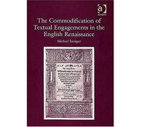 The Commodification Of Textual Engagements In The English Renaissance