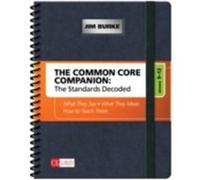 The Common Core Companion The Standards Decoded Grades 912 by Jim Burke Jim Burke (Auteur)