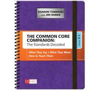 The Common Core Companion: The Standards Decoded, Grades K-2: What They Say, What They Mean, How to Teach Them
