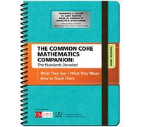 The Common Core Mathematics Companion: The Standards Decoded, High School: What They Say, What They Mean, How to Teach Them