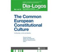 The Common European Constitutional Culture: Its Sources, Limits And Identity (Dia-Logos) (Hardcover) Roman Hauser, Marek Zirk - Sadowski, Bartosz Wojciechowski (Auteur)