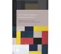 The Common Interest in International Law Edited by Wolfgang Benedek , Edited by Koen De Feyter , Edited by Matthias C Ketteman (Auteur)