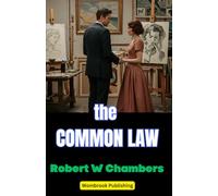 The Common Law: A Story of Passion, Ambition, and the Courage to Love Freely