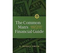 The Common Man's Financial Guide