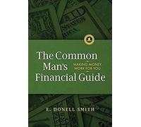 The Common Man's Financial Guide