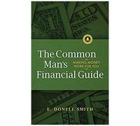 The Common Man's Financial Guide