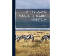 The Common Sense Of The Milk Question